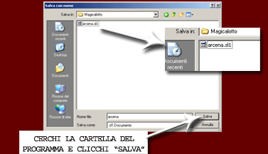Dovrai cercare la cartella contenente il programma Magicalotto e cliccare Salva