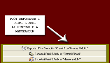 Puoi esportare i primi 5 ambi ai sistemi o a MemoranduM