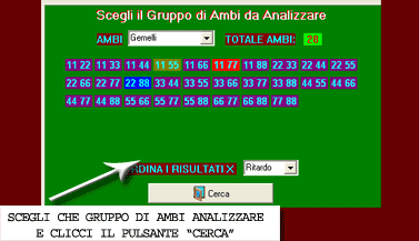 Scegli il gruppo di ambi da analizzare e clicchi Cerca