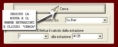 Indichi la ruota, l'intervallo di estrazioni e clicchi Cerca