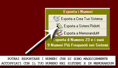 Potrai esportare i numeri piu' frequenti nei sistemi e in MemoranduM