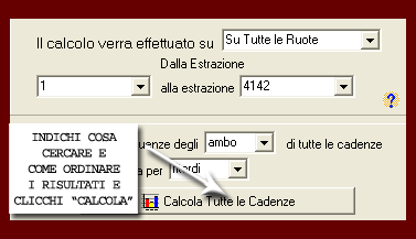 Indichi la ruota, il range di estrazioni, cosa cercare e come ordinare i risultati e clicchi calcola
