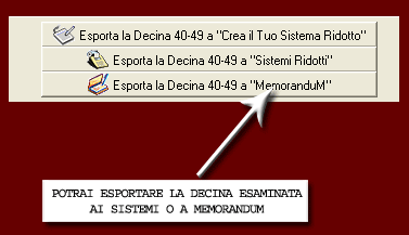 Potrai esportare la decina analizzata nei sistemi o in MemoranduM
