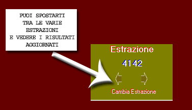 Potrai spostarti tra le varie estrazioni