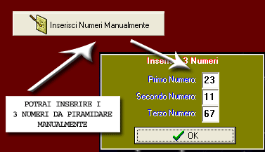 Potrai inserire i 3 numeri da piramidare manualmente