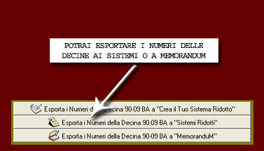 Potrai esportare i numeri delle decine ai sistemi o a MemoranduM